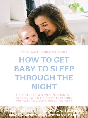 cover image of HOW TO GET BABY TO SLEEP THROUGH THE NIGHT
